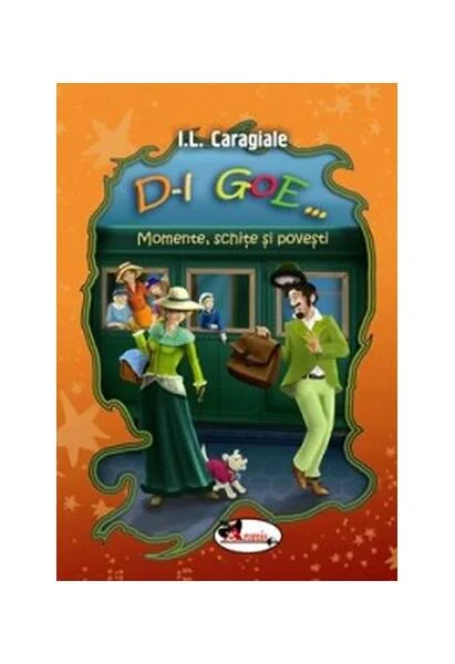D-l Goe... Momente, schițe și povești - Paperback brosat - Ion Luca Caragiale - Aramis