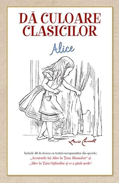 Dă culoare clasicilor - Aventurile lui Alice în Țara Minunilor - Paperback - Lewis Carroll - RAO