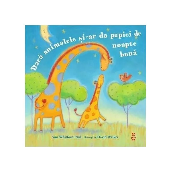 Dacă animalele și-ar da pupici de noapte bună - Paperback brosat - Ann Whitford Paul - Pandora M