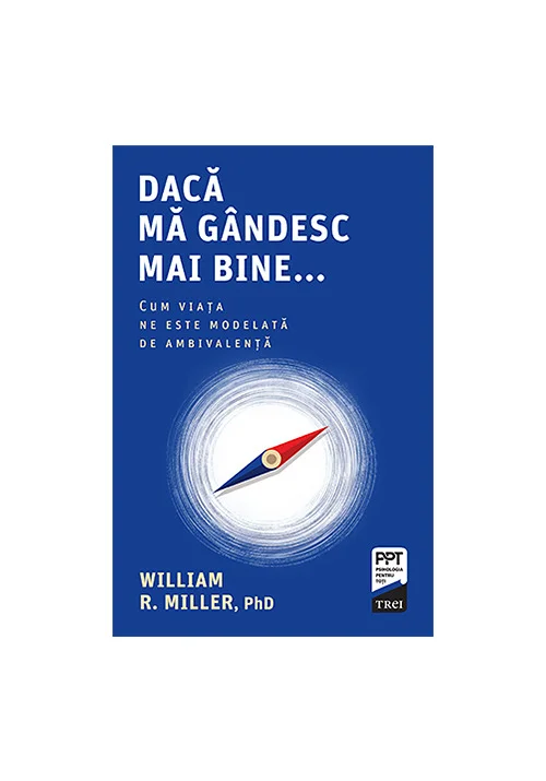 Daca ma gandesc mai bine... Cum viata ne este modelata de ambivalenta