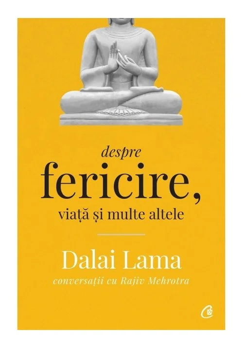 DALAI LAMA DESPRE FERICIRE, VIATA SI MULTE ALTELE