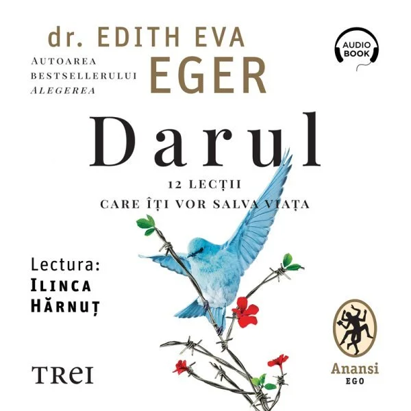 Darul. 12 lecții care îți vor salva viața - Audiobook - Dr.Edith Eva Eger