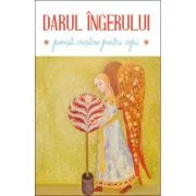 Darul ingerului. Povesti crestine pentru copii