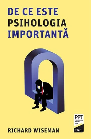 De ce este psihologia importantă  - Richard Wiseman