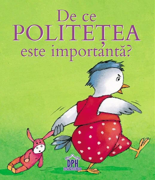De ce politețea este importantă? - Hardcover - Sophie Bellier - Didactica Publishing House