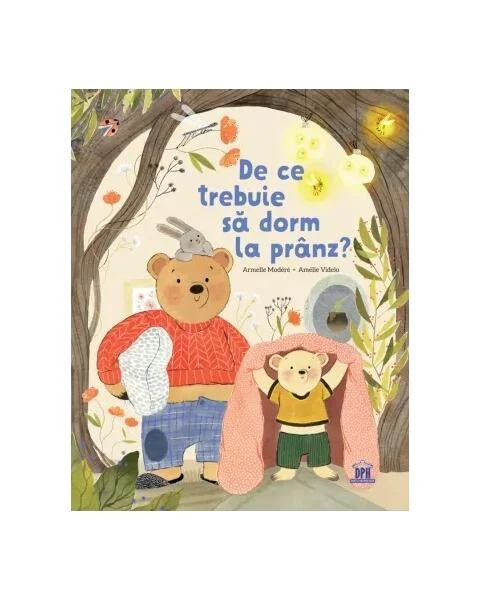 De ce trebuie să dorm la prânz? - Hardcover - Armelle Modéré - Didactica Publishing House