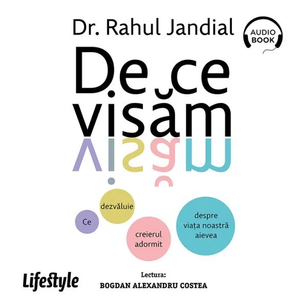 De ce visăm. Ce dezvăluie creierul adormit despre viața noastră aievea - Audiobook - Dr. Rahul Jandial