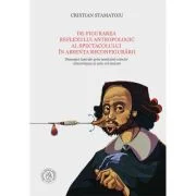 De-figurarea reflexului antropologic al spectacolului in absenta reconfigurarii (Dinamici teatrale prin mentalul colectiv discontiguu si prin cel izol