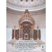 De la palatul domnesc de pe Podul Mogosoaiei la palatul regal de pe Calea Victoriei - Gabriel Badea Paun