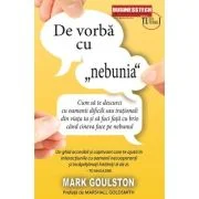 De vorba cu „nebunia” - Mark Goulston