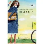 Decarteaza indoielile cu Descartes - Marie Robert