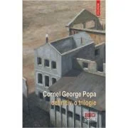 Definitiv. O trilogie - Cornel George Popa
