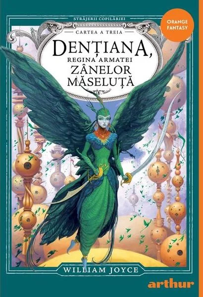 Dențiana, Regina Armatei Zânelor Măseluță (Vol. 3) - Hardcover - William Joyce - Arthur