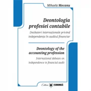 Deontologia profesiei contabile. Dezbateri internationale privind independenta in auditul financiar - Mihaela Mocanu