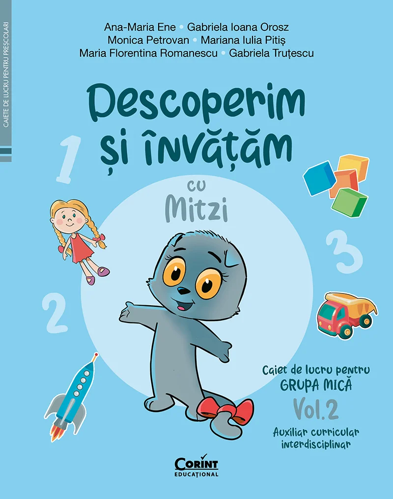 Descoperim și învățăm cu Mitzi. Caiet de lucru pentru GRUPA MICĂ – Vol.2. Auxiliar Curricular interdisciplinar