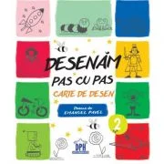 Desenam pas cu pas. Volumul 2 - Emanuel Pavel