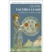 Despre facerea lumii. Cateheze la Cartea Facerii - Athanasie Mythilineos