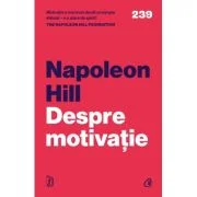 Despre motivatie - Napoleon Hill