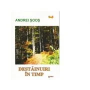 Destainuiri in timp. Volumul 2 - Andrei Soos