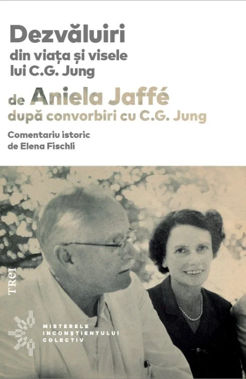 Dezvăluiri din viața și visele lui C.G. Jung  - Aniela Jaffé