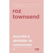 Dezvolta-ti abilitatile de comunicare - Roz Townsend