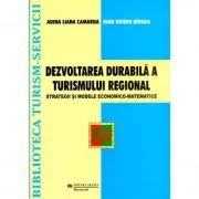 Dezvoltarea durabila a turismului regional - Adina Camarda, Ioan Ovidiu Birsan