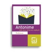 Dictionar de antonime. Peste 3000 de termeni explicati