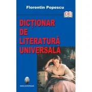 Dictionar de literatura universala - Florentin Popescu