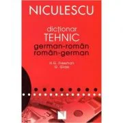 Dictionar tehnic german-roman/roman-german - H. G. Freeman