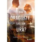 Din dragoste. Sau din ura? - Samantha Young