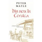 Din nou in Corsica - Peter Mayle