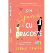 Din Spania, cu dragoste - Elena Armas