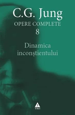 Dinamica inconştientului - Opere Complete, vol. 8 - C.G. Jung