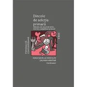 Dincolo de adictia primara. Mancare, sex, jocuri de noroc, internet, cumparaturi si munca - Nina Savelle-Rocklin, Salman Akhtar