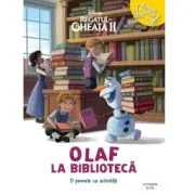 Disney. Regatul de gheata 2. Olaf la biblioteca. O poveste cu activitati