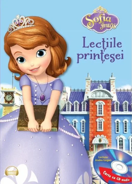 Disney. Sofia Întâi. Lecțiile prințesei (Carte+CD) Ediția prescurtată