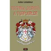 Doctrina secreta a templierilor – Jules Loiseleur
