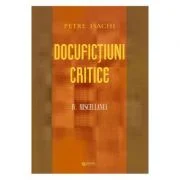 Docufictiuni critice Vol. 4. Miscellanea - Petre Isachi