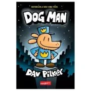 Dog Man volumul 1 - Dav Pilkey