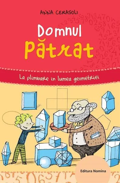 Domnul pătrat. La plimbare în lumea geometriei - Hardcover - Anna Cerasoli - Nomina