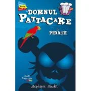 Domnul Pattacake si Piratii - Stephanie Baudet