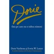 Dorie, fata pe care nu o iubea nimeni - Doris VanStone, Erwin W. Lutzer
