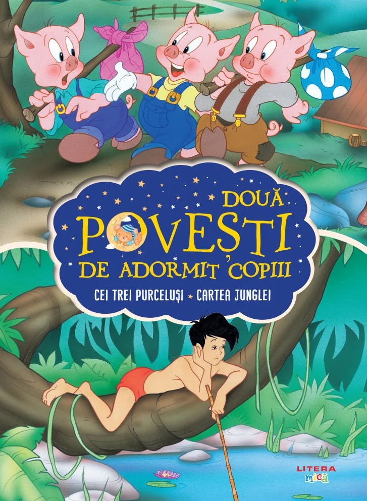 Doua povesti de adormit copiii. Cei trei purcelusi. Cartea junglei