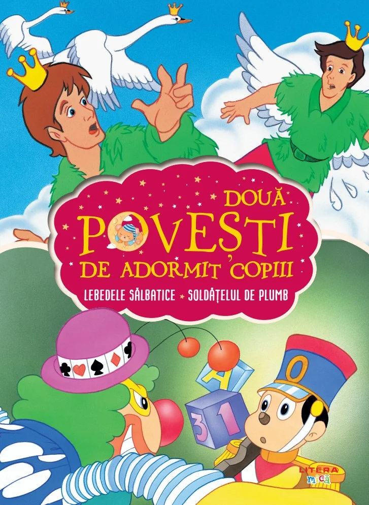 Doua povesti de adormit copiii. Lebedele salbatice. Soldatelul de plumb
