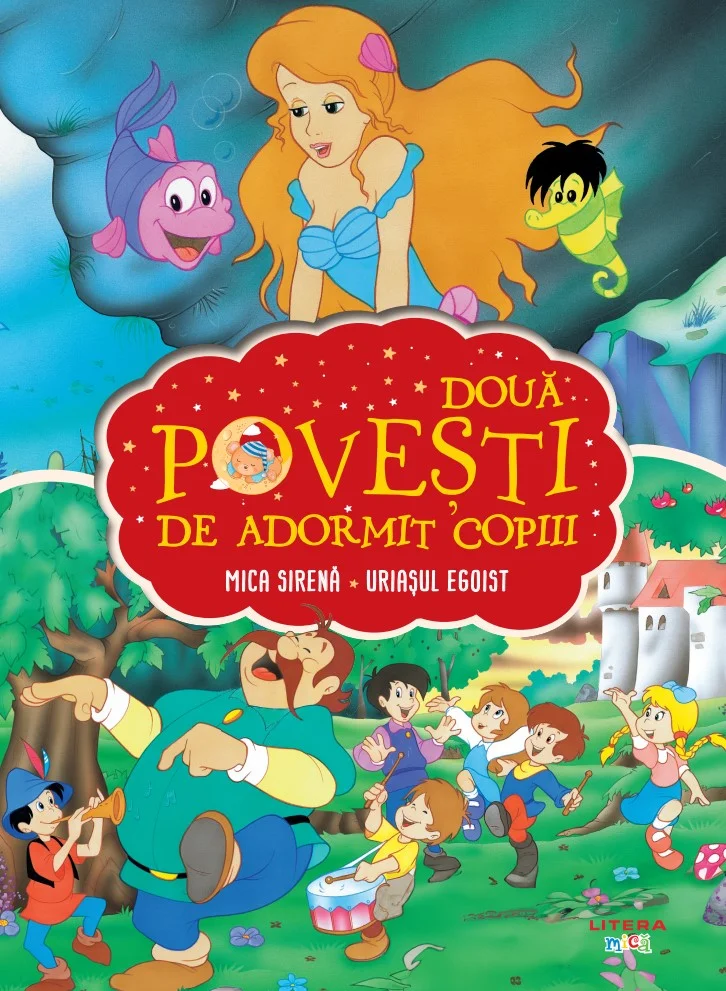 Doua povesti de adormit copiii. Mica sirena. Uriasul zgarcit