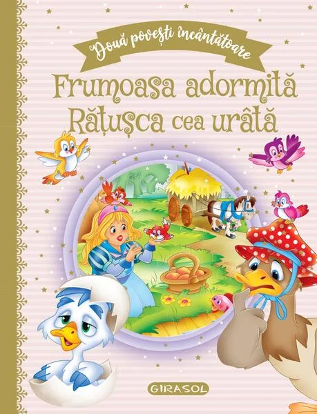 Două povești încântătoare: Frumoasa adormită / Rățușca cea urâtă - Hardcover - *** - Girasol