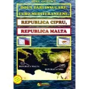 Doua tari insulare, euro-mediteraneene. Republica Cipru, Republica Malta - Doru Ciucescu