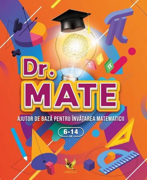 Dr. Mate - Ajutor de bază pentru învățarea matematicii - Paperback - *** - Aquila
