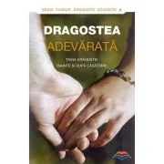 Dragostea adevarata. Taina dragostei inainte si dupa casatorie. Antologie realizata de Dmitry Semenik
