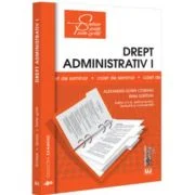Drept administrativ 1. Caiet de seminar. Notiuni fundamentale; Obiect, izvoare, norme, raporturi; Organizarea administratiei publice - Alexandru-Sorin